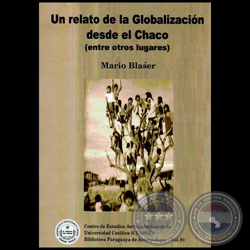 UN RELATO DE LA GLOBALIZACIN DESDE EL CHACO - Autor: MARIO BLASER